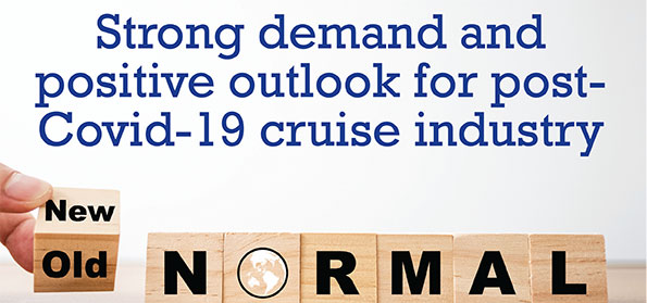 Strong demand and positive outlook for post- Covid-19 cruise industry